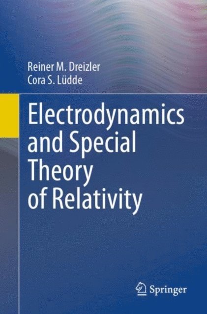 Cora S. Ludde, Reiner M. Dreizler - Electrodynamics and Special Theory of Relativity, E-bok
