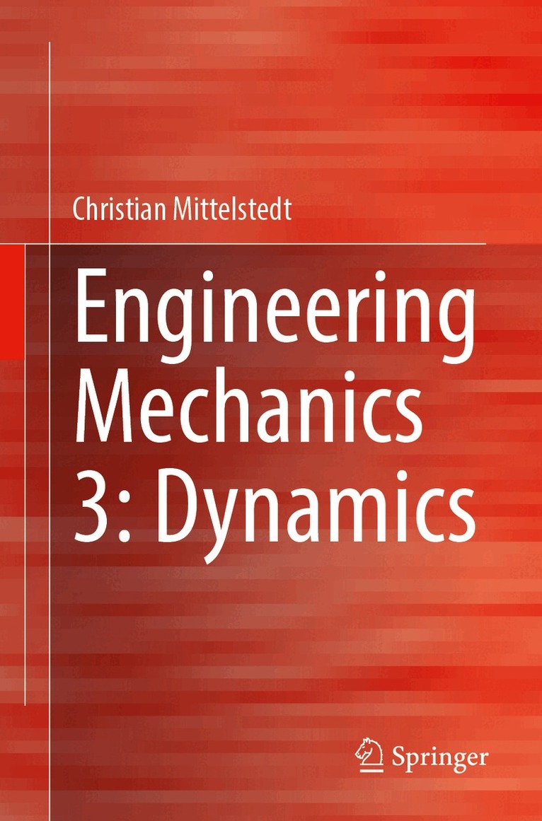 Christian Mittelstedt - Engineering Mechanics 3: Dynamics, Häftad