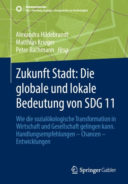 Peter Bachmann, Matthias Krieger, Alexandra Hildebrandt - Zukunft Stadt: Die globale und lokale Bedeutung von SDG 11, E-bok