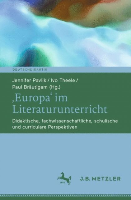 Paul Brautigam, Ivo Theele, Jennifer Pavlik - ‚Europa‘ im Literaturunterricht, E-bok