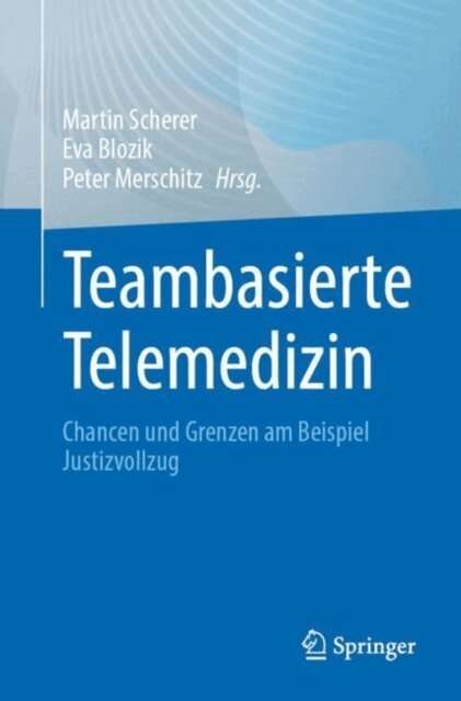 Peter Merschitz, Eva Blozik, Martin Scherer - Teambasierte Telemedizin, E-bok