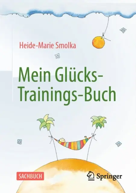 Heide-Marie Smolka - Mein Glücks-Trainings-Buch, E-bok. Tillgänglighet: Lägg i varukorg