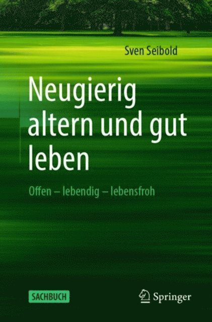 Sven Seibold - Neugierig altern und gut leben, E-bok