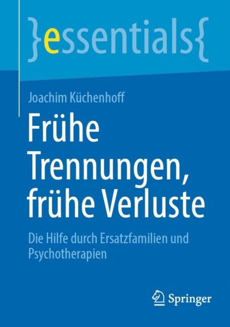 Joachim Kuchenhoff - Frühe Trennungen, frühe Verluste, E-bok