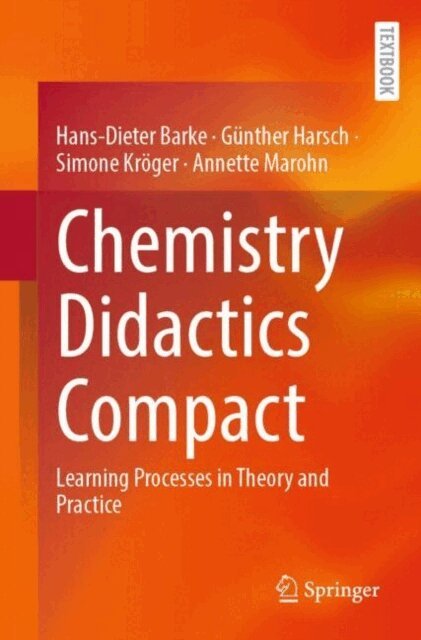 Annette Marohn, Simone Kroger, Gunther Harsch, Hans-Dieter Barke - Chemistry Didactics Compact, E-bok