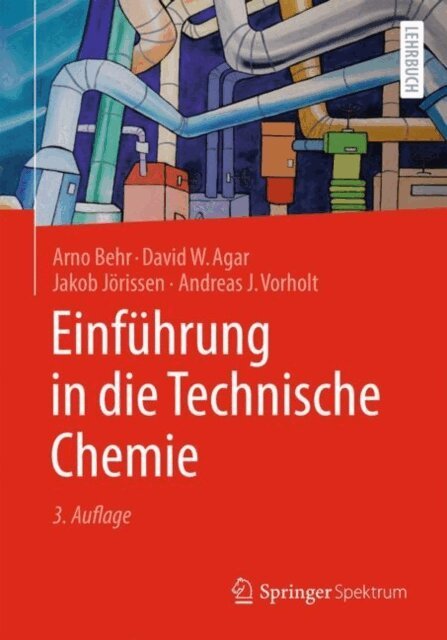 Jakob Jorissen, Andreas J Vorholt, David W. Agar, Arno Behr - Einführung in die Technische Chemie, E-bok