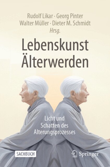 Dieter M. Schmidt, Walter Muller, Georg Pinter, Rudolf Likar - Lebenskunst Älterwerden, E-bok