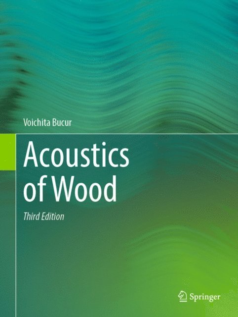 Voichita Bucur - Acoustics of Wood, E-bok