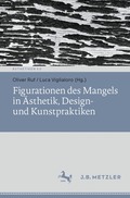 Figurationen des Mangels in �sthetik, Design- und Kunstpraktiken