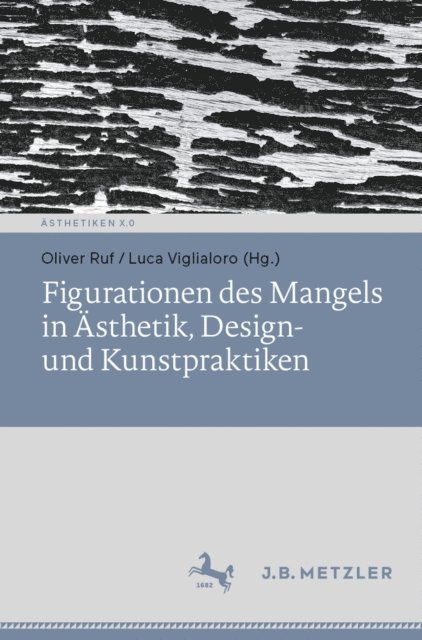 Luca Viglialoro, Oliver Ruf - Figurationen des Mangels in Ästhetik, Design- und Kunstpraktiken, E-bok