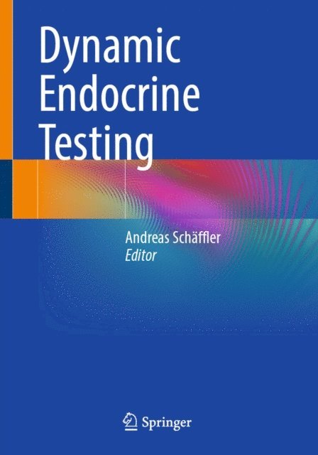 Andreas Schaffler - Dynamic Endocrine Testing, E-bok