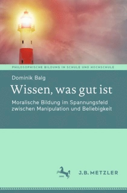 Dominik Balg - Wissen, was gut ist, E-bok