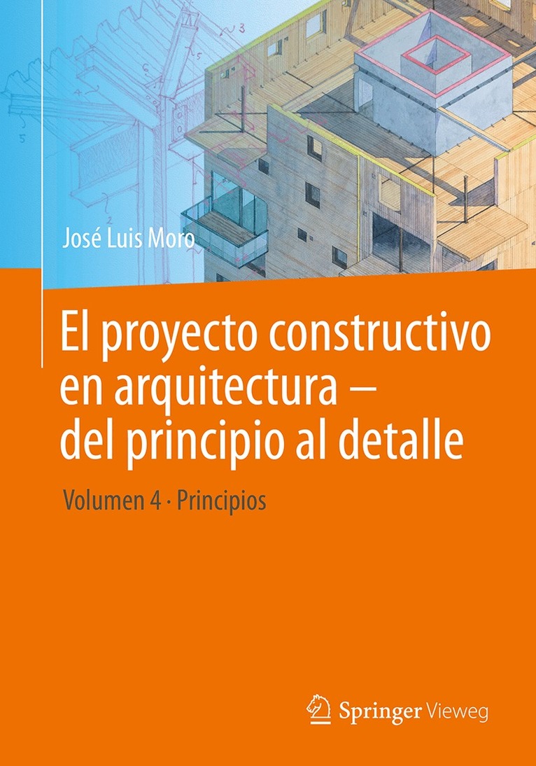José Luis Moro - El proyecto constructivo en arquitectura – del principio al detalle, Häftad