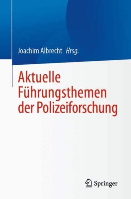 Joachim Albrecht - Aktuelle Führungsthemen der Polizeiforschung, E-bok