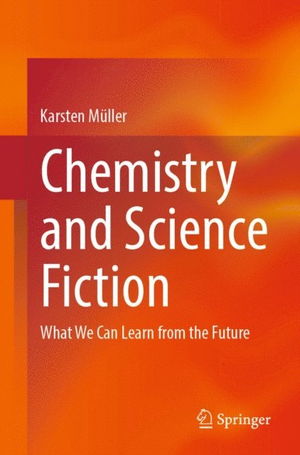 Karsten Muller - Chemistry and Science Fiction, E-bok
