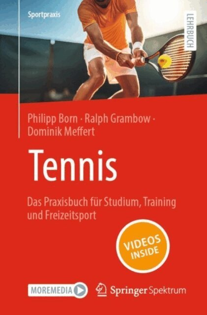 Dominik Meffert, Ralph Grambow, Philipp Born - Tennis – Das Praxisbuch für Studium, Training und Freizeitsport, E-bok