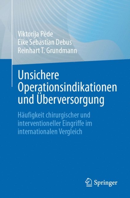 Reinhart T. Grundmann, Eike Sebastian Debus, Viktorija Pede - Unsichere Operationsindikationen und Überversorgung, E-bok