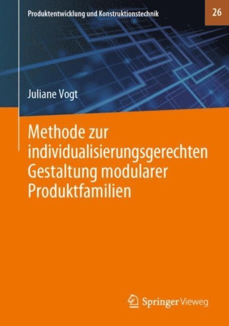 Juliane Vogt - Methode zur individualisierungsgerechten Gestaltung modularer Produktfamilien, E-bok