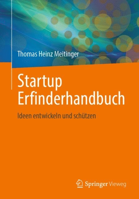 Thomas Heinz Meitinger - Startup Erfinderhandbuch, E-bok