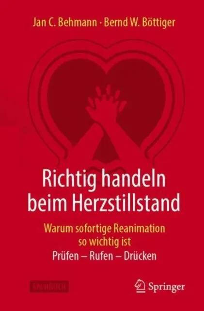 Bernd W. Bottiger, Jan C. Behmann - Richtig handeln beim Herzstillstand - Warum sofortige Reanimation so wichtig ist, E-bok. Tillgänglighet: Lägg i varukorg