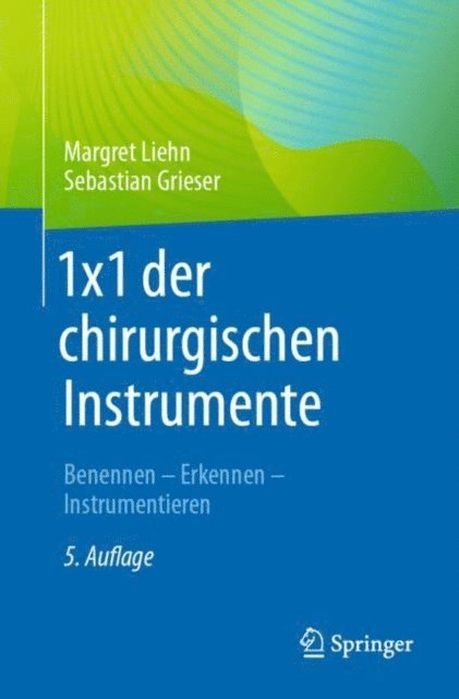 Sebastian Grieser, Margret Liehn - 1x1 der chirurgischen Instrumente, E-bok