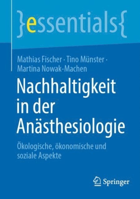 Martina Nowak-Machen, Tino Munster, Mathias Fischer - Nachhaltigkeit in der Anästhesiologie, E-bok
