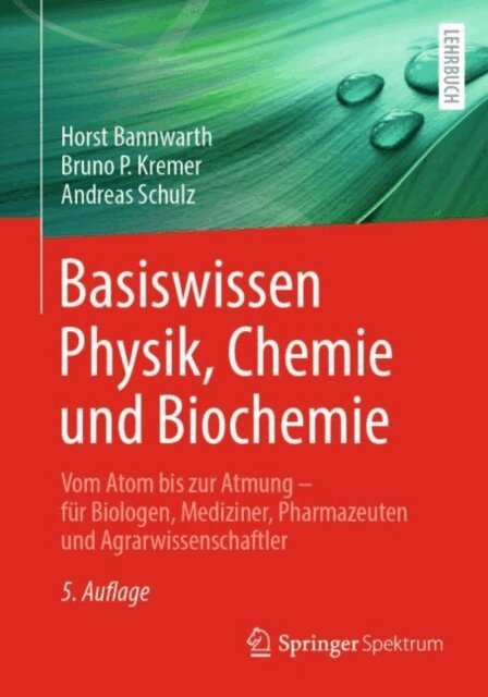 Andreas Schulz, Bruno P. Kremer, Horst Bannwarth - Basiswissen Physik, Chemie und Biochemie, E-bok