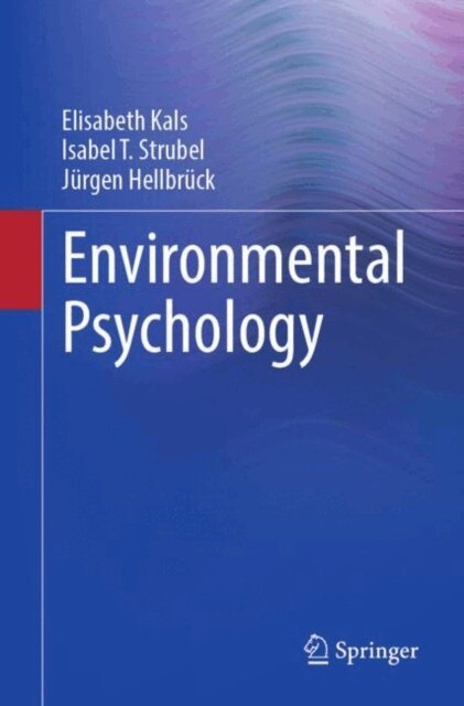 Jurgen Hellbruck, Isabel T. Strubel, Elisabeth Kals - Environmental Psychology, E-bok