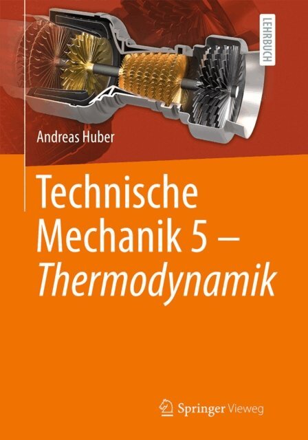 Andreas Huber - Technische Mechanik 5 - Thermodynamik, E-bok