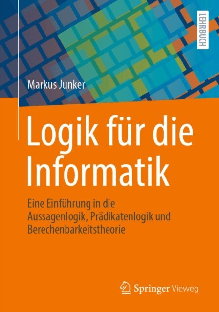 Markus Junker - Logik fur die Informatik, E-bok