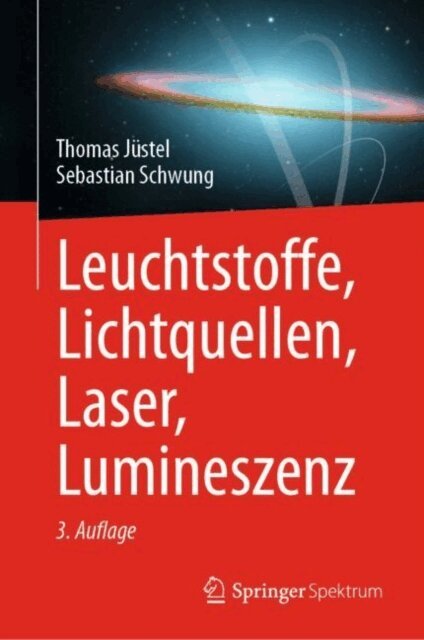 Sebastian Schwung, Thomas Justel - Leuchtstoffe, Lichtquellen, Laser, Lumineszenz, E-bok