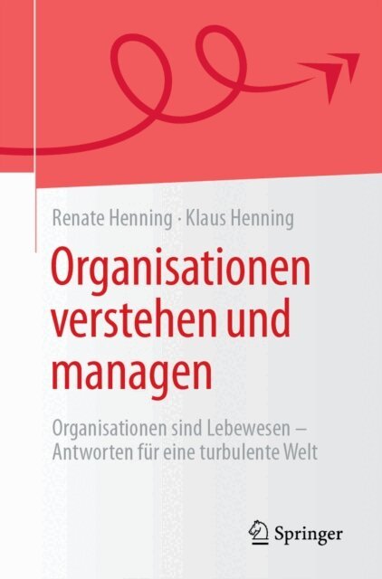 Klaus Henning, Renate Henning - Organisationen verstehen und managen, E-bok