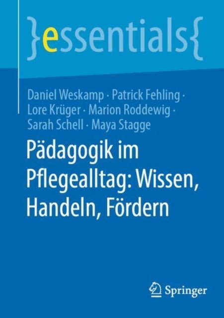 Maya Stagge, Sarah Schell, Marion Roddewig, Lore Kruger, Patrick Fehling, Daniel Weskamp - Pädagogik im Pflegealltag: Wissen, Handeln, Fördern, E-bok
