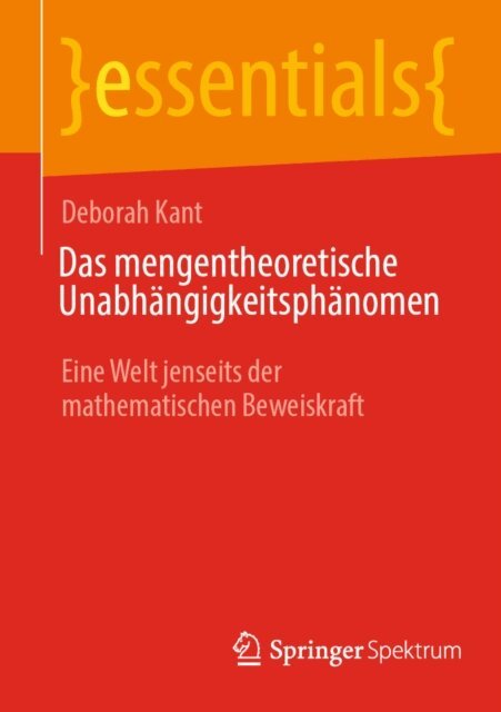 Deborah Kant - Das mengentheoretische Unabhängigkeitsphänomen, E-bok