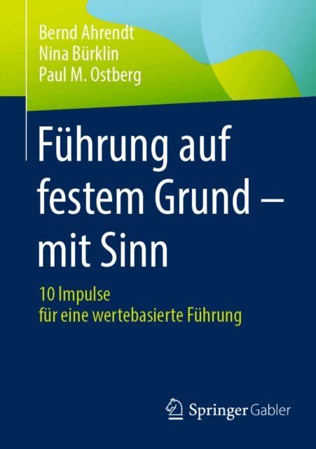 Paul M. Ostberg, Nina Burklin, Bernd Ahrendt - Führung auf festem Grund – mit Sinn, E-bok