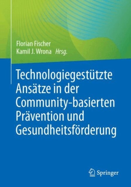 Kamil J. Wrona, Florian Fischer - Technologiegestutzte Ansatze in der Community-basierten Pravention und Gesundheitsforderung, E-bok