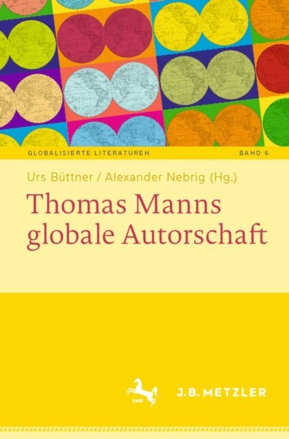 Alexander Nebrig, Urs Buttner - Thomas Manns globale Autorschaft, E-bok