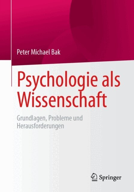 Peter Michael Bak - Psychologie als Wissenschaft, E-bok