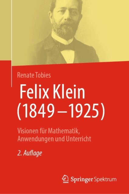 Renate Tobies - Felix Klein (1849–1925), E-bok