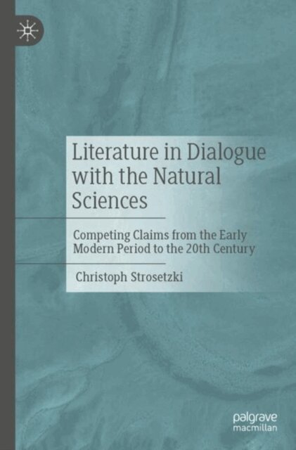 Christoph Strosetzki - Literature in Dialogue with the Natural Sciences, E-bok