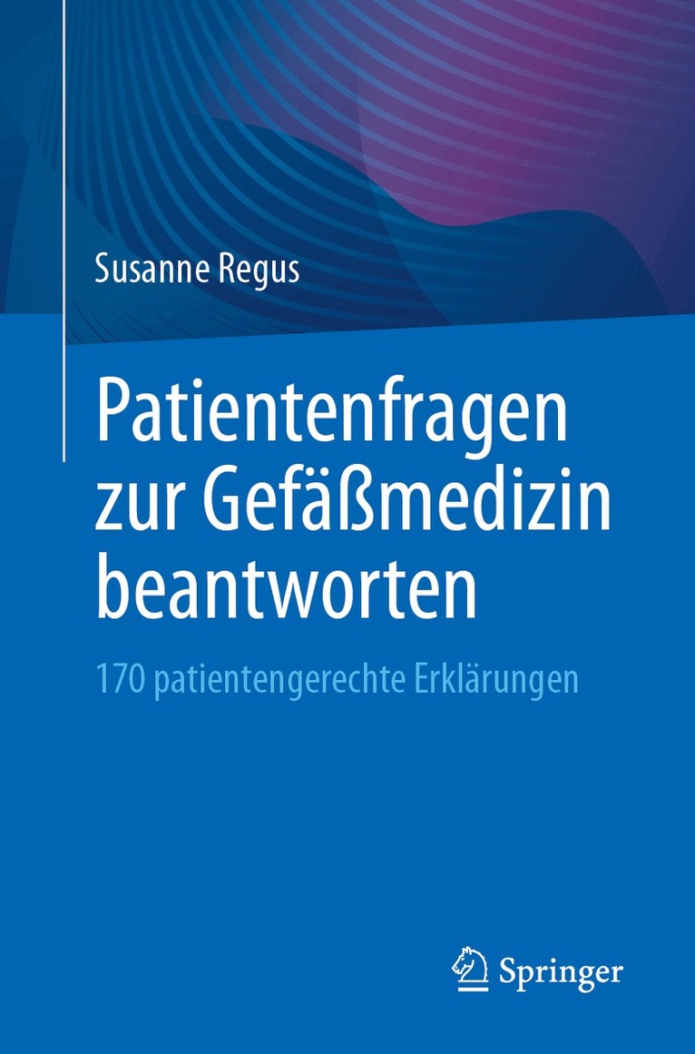 Susanne Regus - Patientenfragen zur Gefäßmedizin beantworten, Häftad. Tillgänglighet: Lägg i varukorg