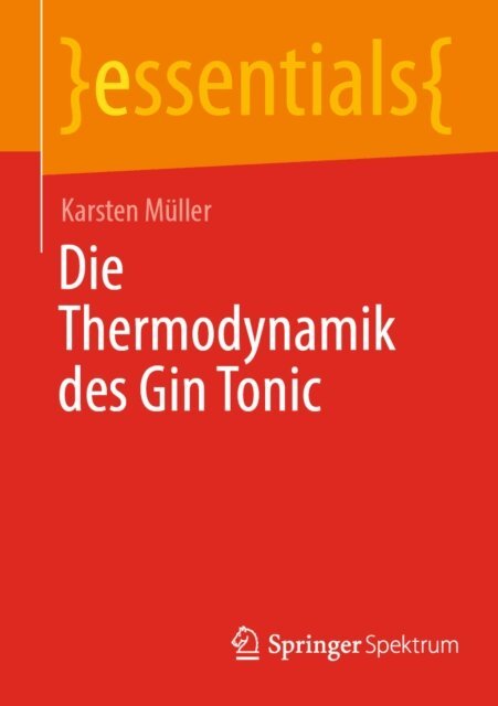 Karsten Muller - Die Thermodynamik des Gin Tonic, E-bok