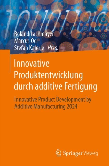 Stefan Kaierle, Marcus Oel, Roland Lachmayer - Innovative Produktentwicklung durch additive Fertigung, E-bok