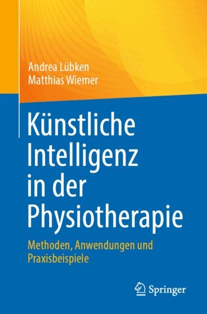 Matthias Wiemer, Andrea Lubken - Kunstliche Intelligenz in der Physiotherapie, E-bok