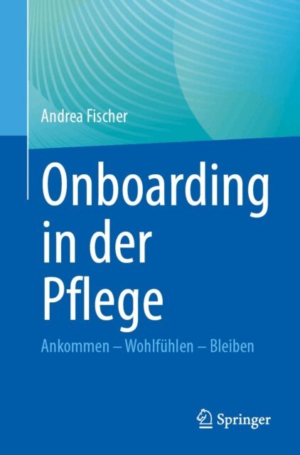 Andrea Fischer - Onboarding in der Pflege, E-bok