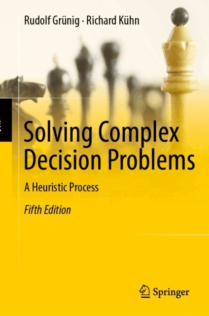 Richard Kuhn, Rudolf Grunig - Solving Complex Decision Problems, E-bok