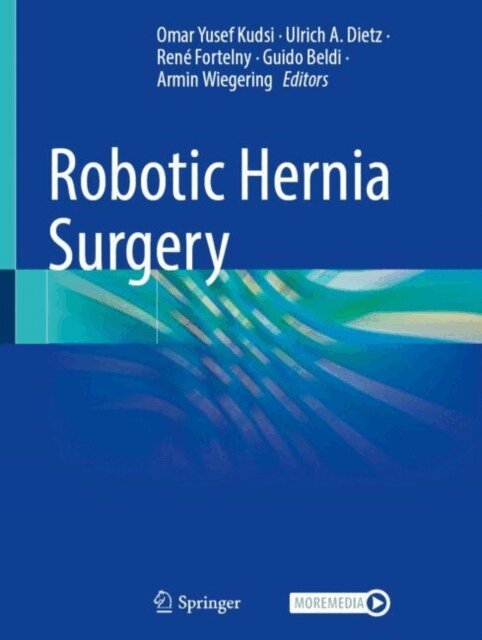 Armin Wiegering, Guido Beldi, Rene Fortelny, Ulrich A. Dietz, Omar Yusef Kudsi - Robotic Hernia Surgery, E-bok
