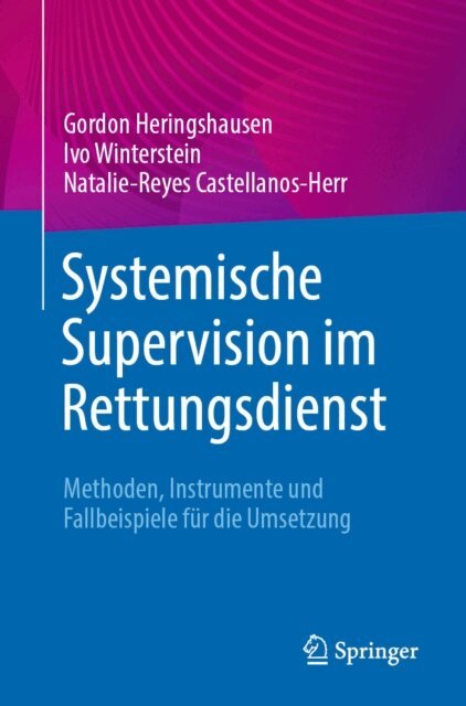 Natalie-Reyes Castellanos-Herr, Ivo Winterstein, Gordon Heringshausen - Systemische Supervision im Rettungsdienst, E-bok