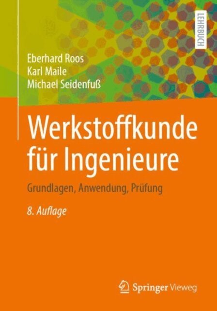 Michael Seidenfu, Karl Maile, Eberhard Roos - Werkstoffkunde fur Ingenieure, E-bok. Tillgänglighet: Lägg i varukorg