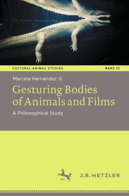 Marcela Hernandez G. - Gesturing Bodies of Animals and Films, E-bok